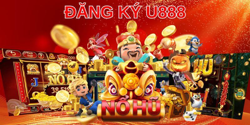 Các điều kiện cần đáp ứng khi đăng ký U888