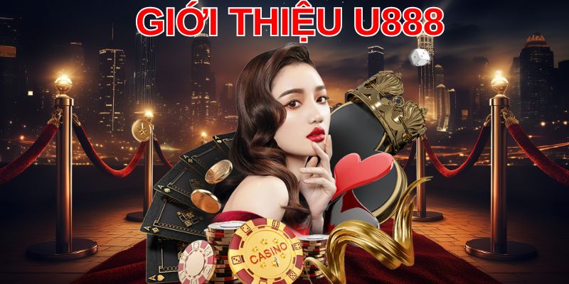 Giới thiệu U888 nền tảng cá cược trực tuyến xanh chín