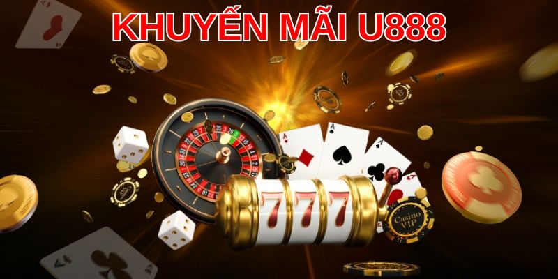 Khuyến mãi độc quyền dành cho thành viên VIP tại U888