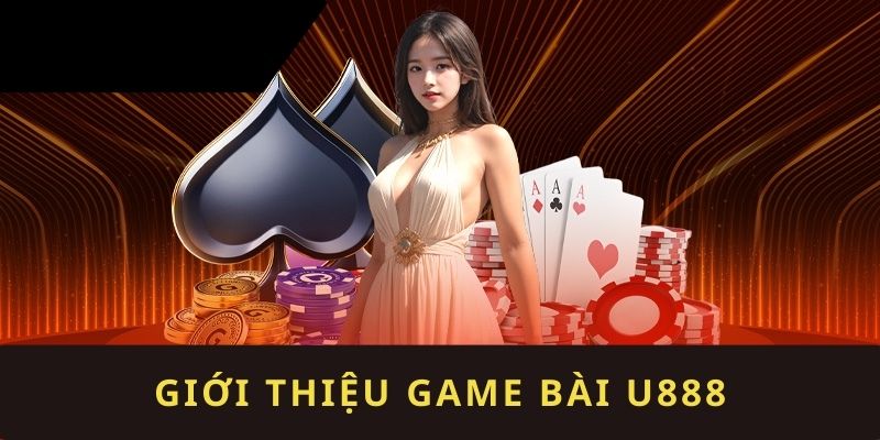 Giới thiệu game bài U888